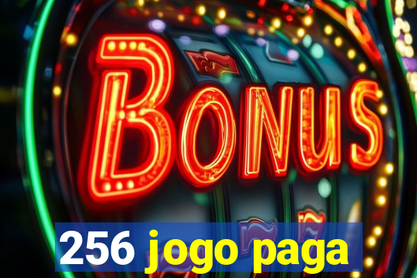 256 jogo paga